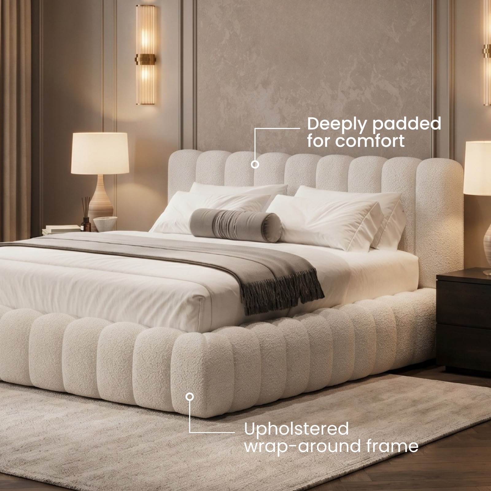 THICK PADDING AND FULLY UPHOLSTERED WRAP-AROUND FRAME
